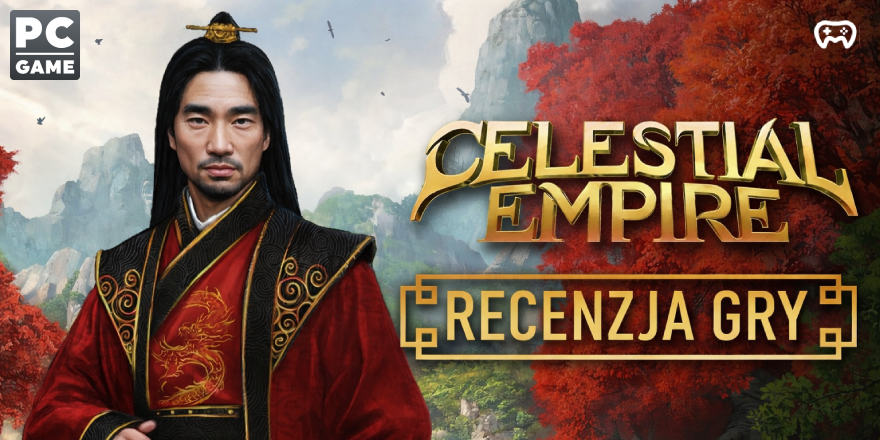 Okładka wpisu: Celestial Empire – Chińska odpowiedź na Anno? (PC) - Recenzje gier