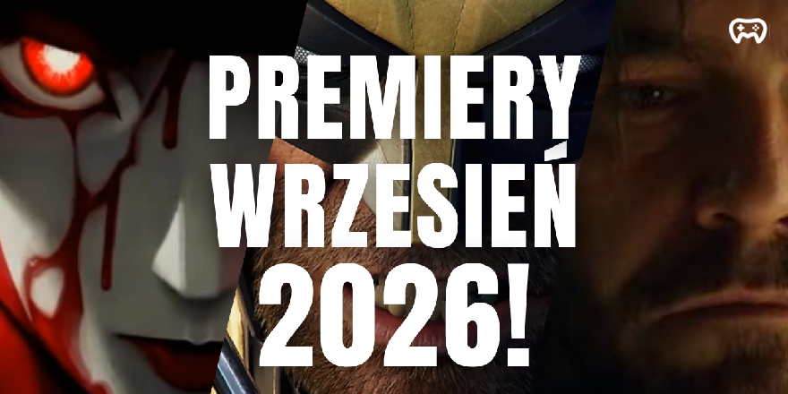 Okładka wpisu: Najciekawsze premiery gier września 2026 - Premiery