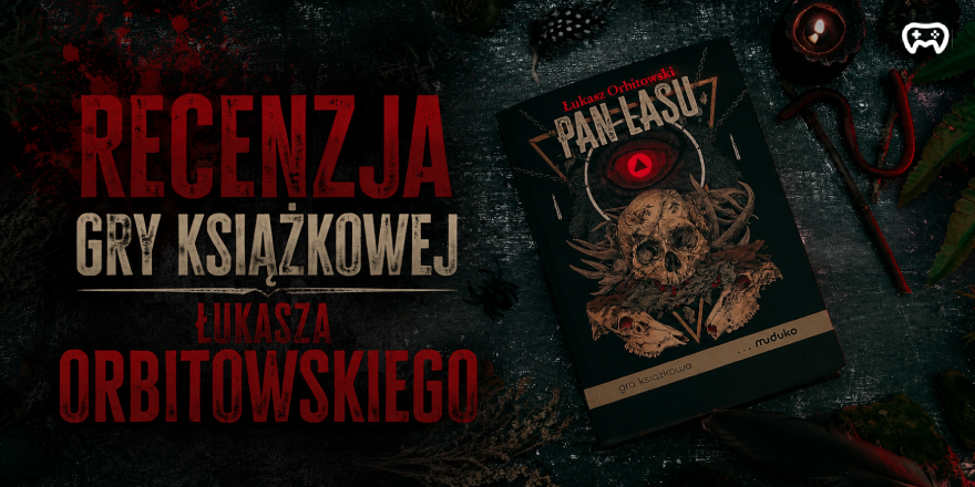 Okładka wpisu: Pan Lasu – recenzja gry książkowej Łukasza Orbitowskiego - Recenzje książek