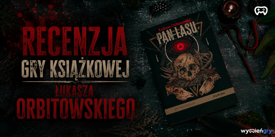 Okładka wpisu: Pan Lasu – recenzja gry książkowej Łukasza Orbitowskiego - Recenzje książek