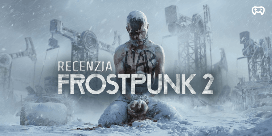 Zdjęcie do artykułu: Polityczna walka z mrozem. Recenzja Frostpunk 2 (PC)