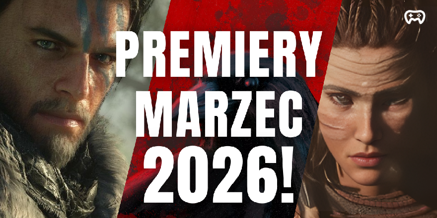 Zdjęcie do artykułu: Premiery gier – marzec 2026. W co zagramy na PC i konsolach?