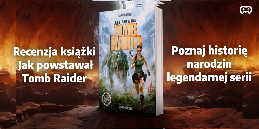 T-Rex, pizza i rewolucja w grach – recenzja książki „Jak powstawał Tomb Raider” - Recenzje książek