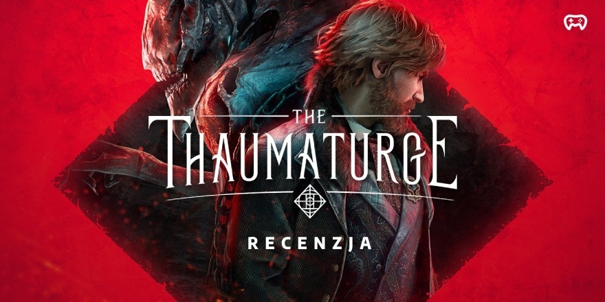 Okładka wpisu: Zafascynujesz się przedwojenną Warszawą - recenzja The Thaumaturge 2024 - Recenzje gier