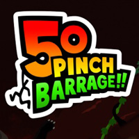 50 Pinch Barrage!!