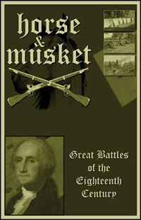 Horse and Musket: Great Battles of Eighteenth Century