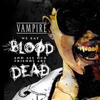 Vampire The Masquerade: We Eat Blood