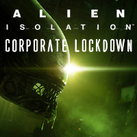Alien: Isolation - Corporate Lockdown