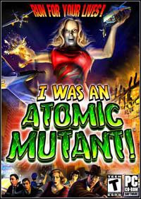 I Was An Atomic Mutant