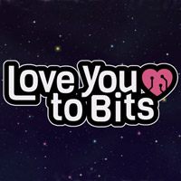 Love You to Bits