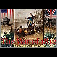 The War of 1812: The Conquest of Canada